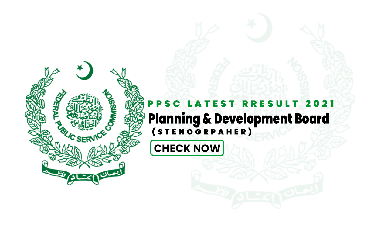 PPSC Latest Result 2021 for the Stenographer in Planning & Development Board