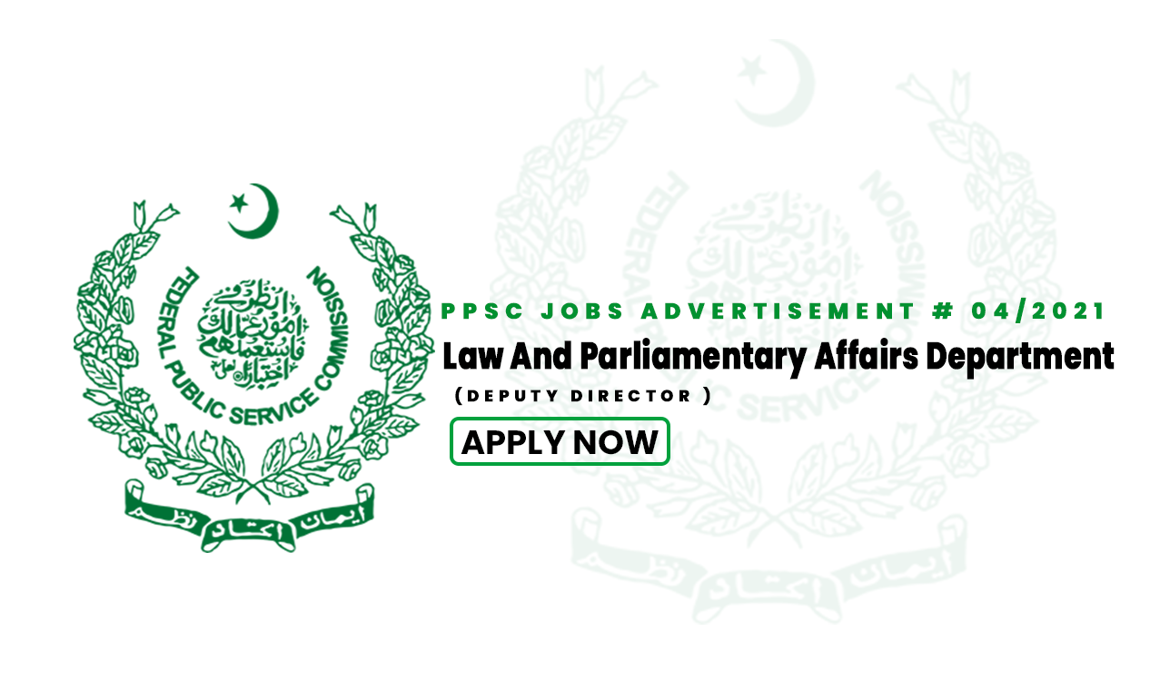 PPSC Law And Parliamentary Affairs Department Latest Jobs 2021