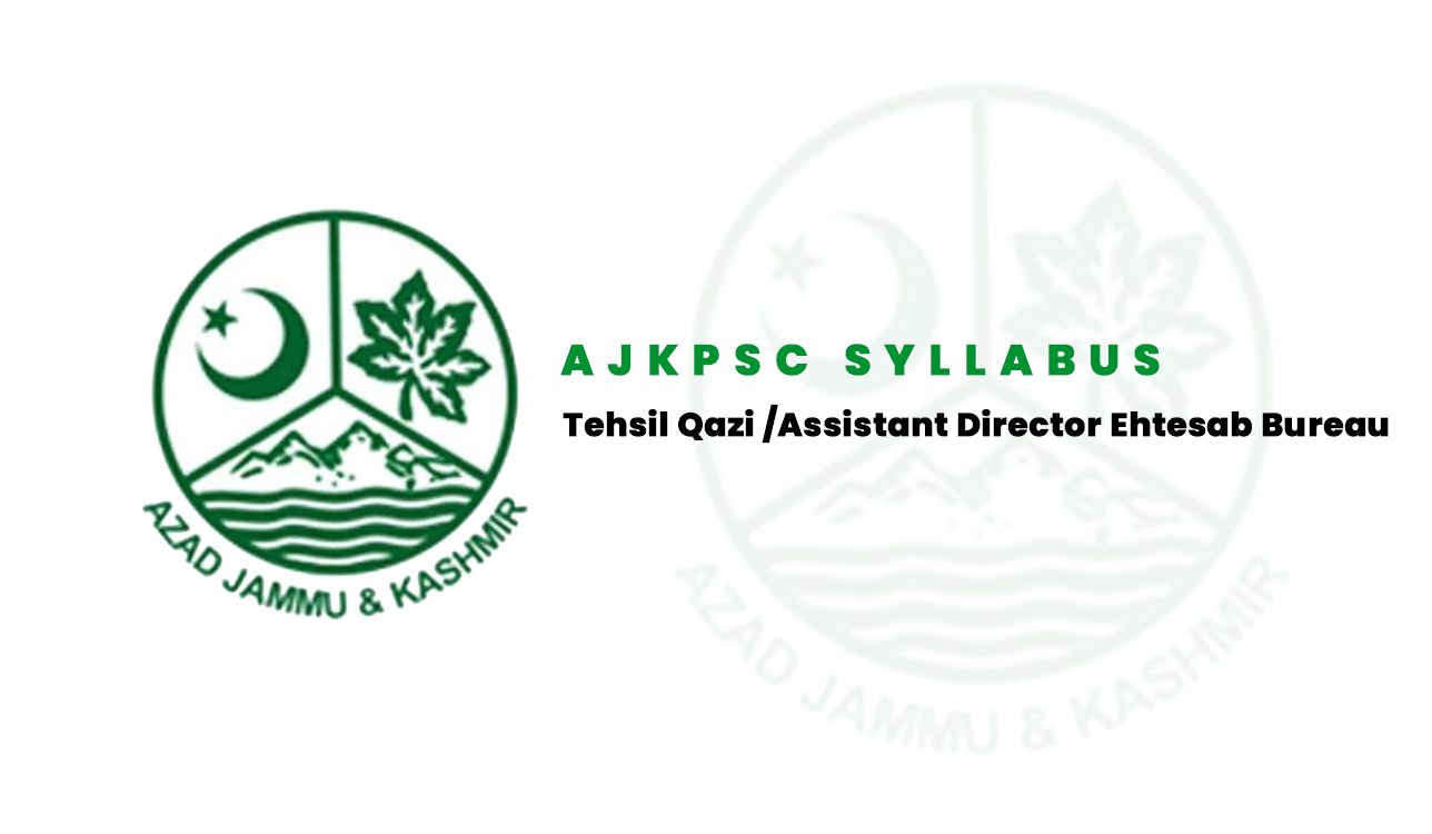 AJKPSC Syllabus for Tehsil Qazi and Assistant Director Ehtesab Bureau