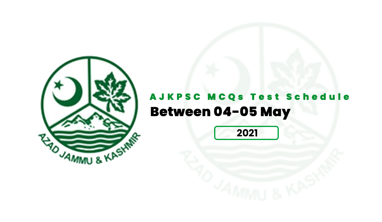 AJKPSC MCQs Test Schedule Between 04-05-May-2021