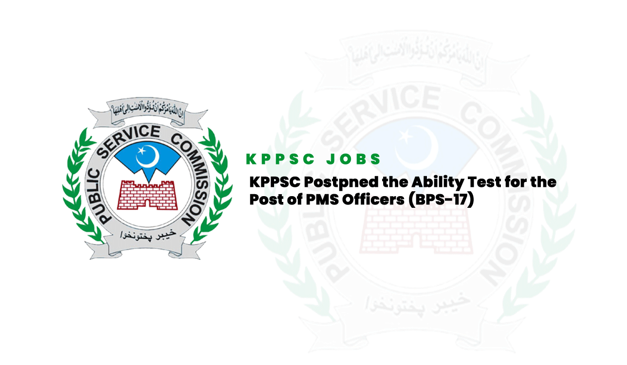 KPPSC Postpned the Ability Test for the Post of PMS Officers (BPS-17)