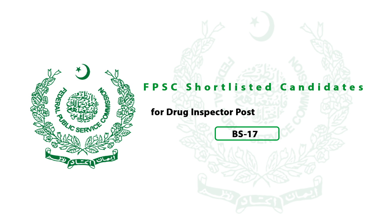 FPSC Shortlisted Candidates for Drug Inspector (BS-17) Post